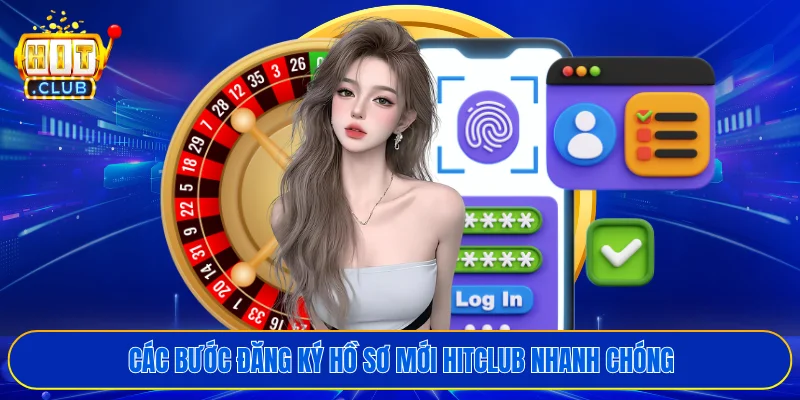 Các bước đăng ký hồ sơ mới HITCLUB nhanh chóng