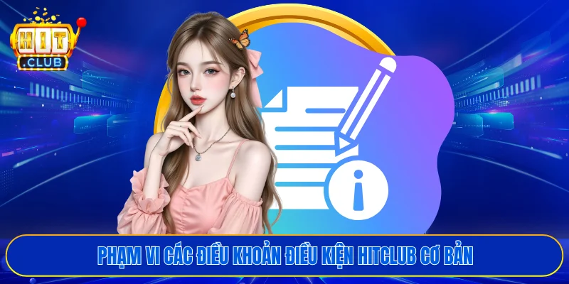 Phạm vi các điều khoản điều kiện HITCLUB cơ bản