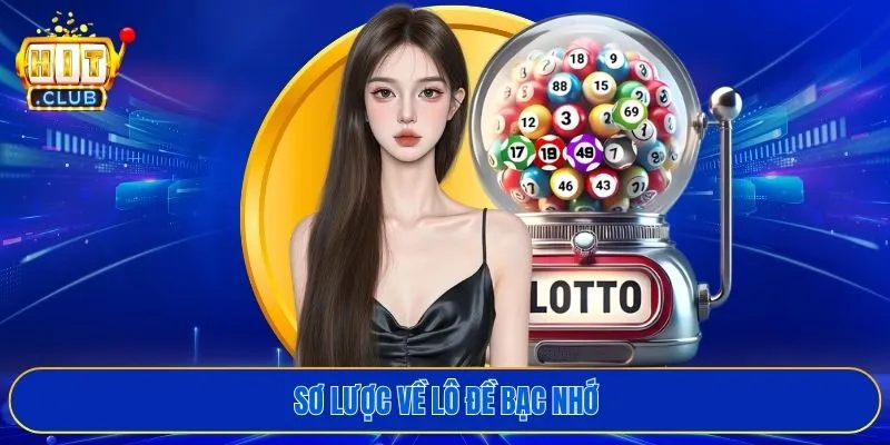 Sơ lược về lô đề bạc nhớ