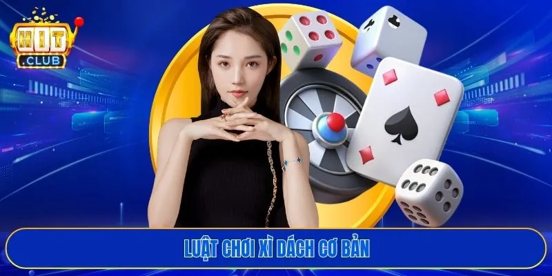 Luật chơi xì dách cơ bản