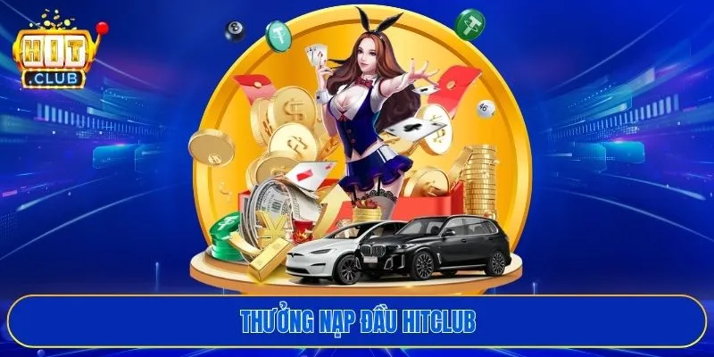 Thưởng nạp đầu HITCLUB